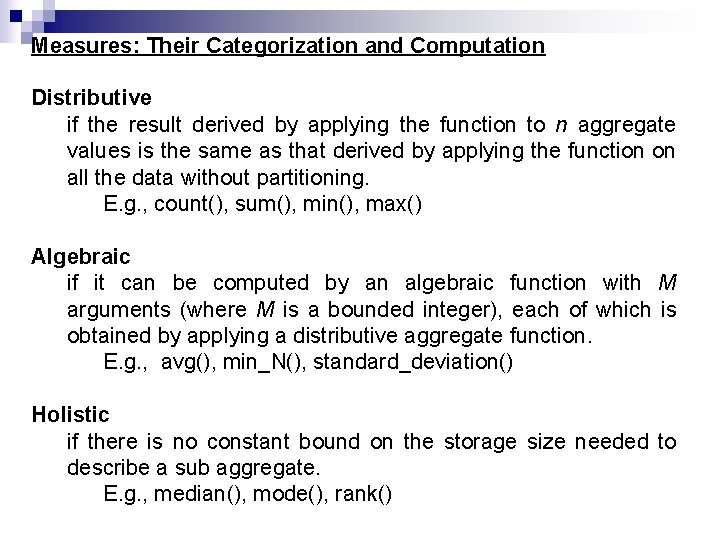 Measures: Their Categorization and Computation Distributive if the result derived by applying the function