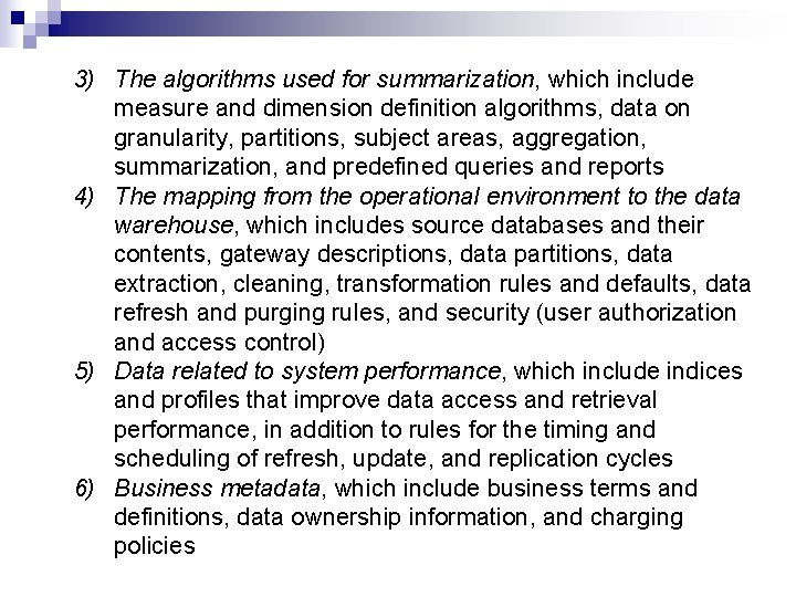 3) The algorithms used for summarization, which include measure and dimension definition algorithms, data