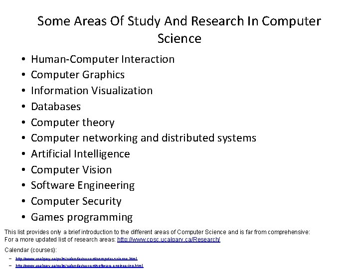 Some Areas Of Study And Research In Computer Science • • • Human-Computer Interaction