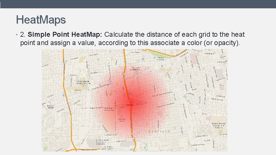 Heat. Maps • 2. Simple Point Heat. Map: Calculate the distance of each grid