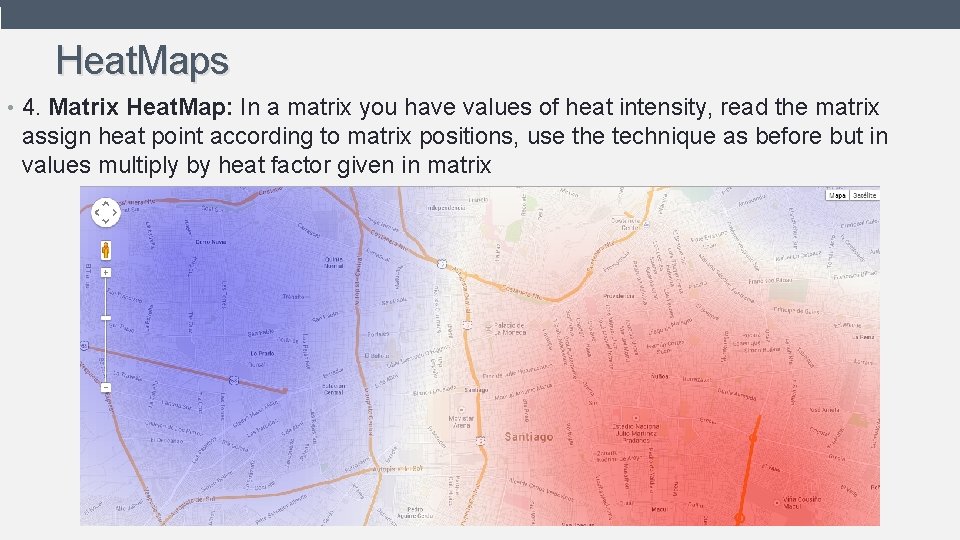 Heat. Maps • 4. Matrix Heat. Map: In a matrix you have values of