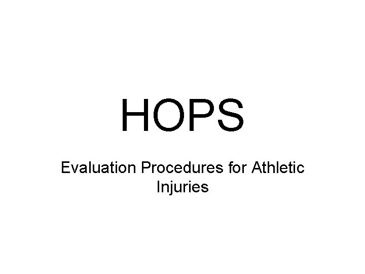 HOPS Evaluation Procedures for Athletic Injuries 