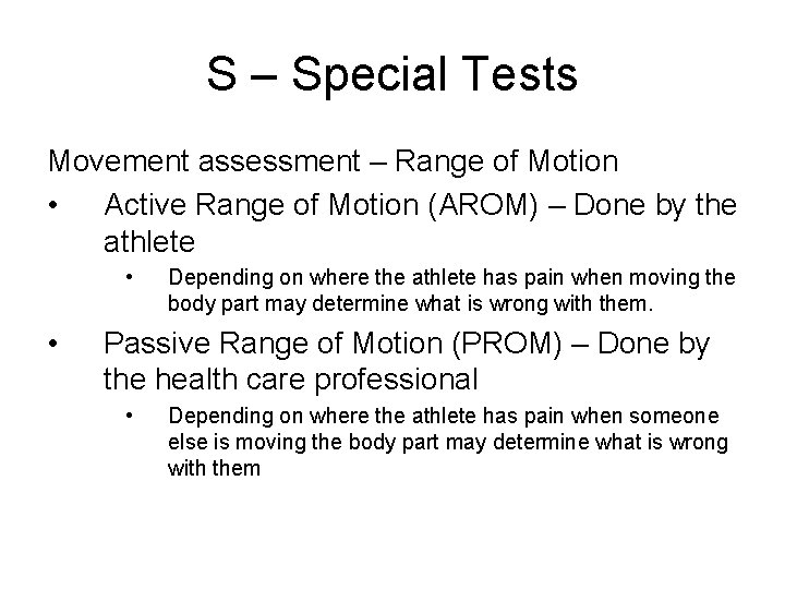 S – Special Tests Movement assessment – Range of Motion • Active Range of