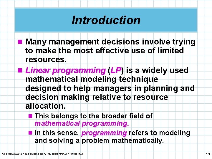 Introduction n Many management decisions involve trying to make the most effective use of