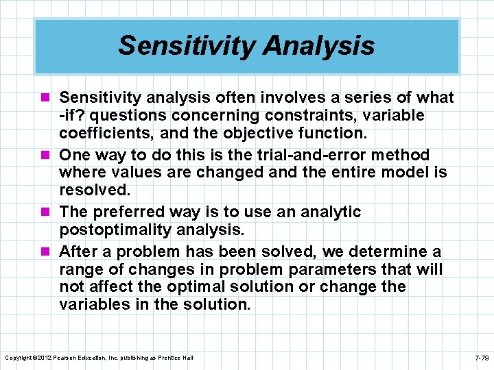 Sensitivity Analysis n Sensitivity analysis often involves a series of what -if? questions concerning