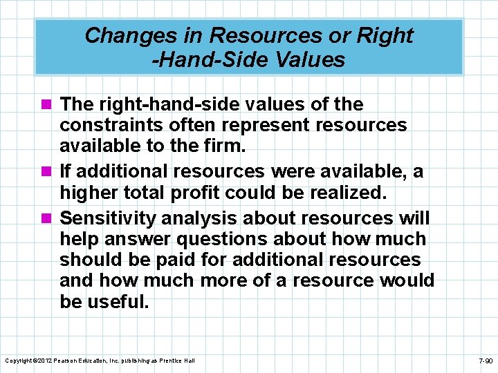 Changes in Resources or Right -Hand-Side Values n The right-hand-side values of the constraints