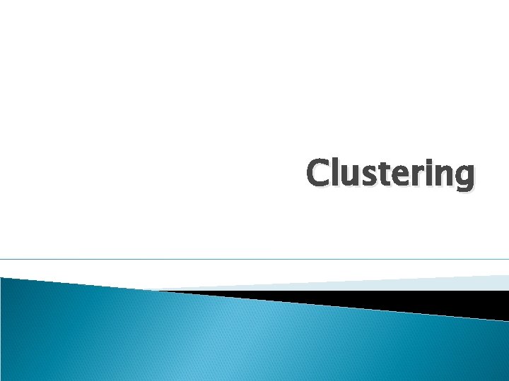 Clustering 