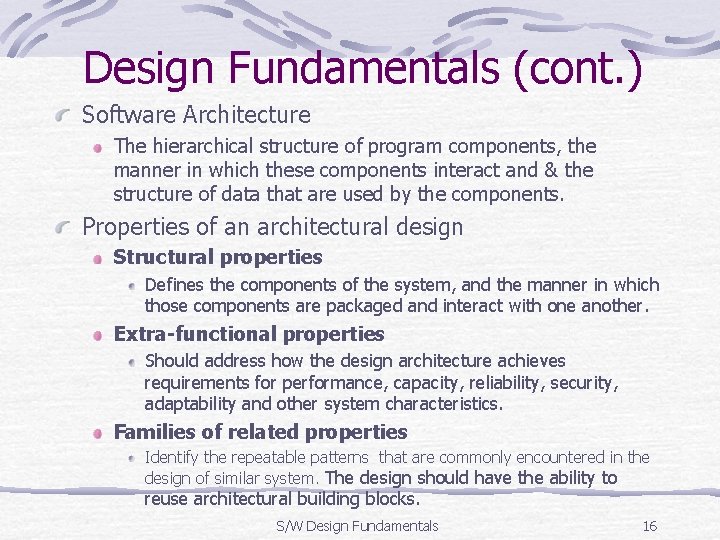 Design Fundamentals (cont. ) Software Architecture The hierarchical structure of program components, the manner