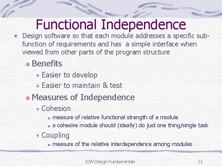 Functional Independence Design software so that each module addresses a specific subfunction of requirements