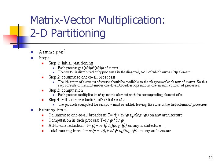 Matrix-Vector Multiplication: 2 -D Partitioning n n Assume p<n 2 Steps: n Step 1: