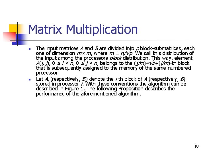 Matrix Multiplication n n The input matrices A and B are divided into p