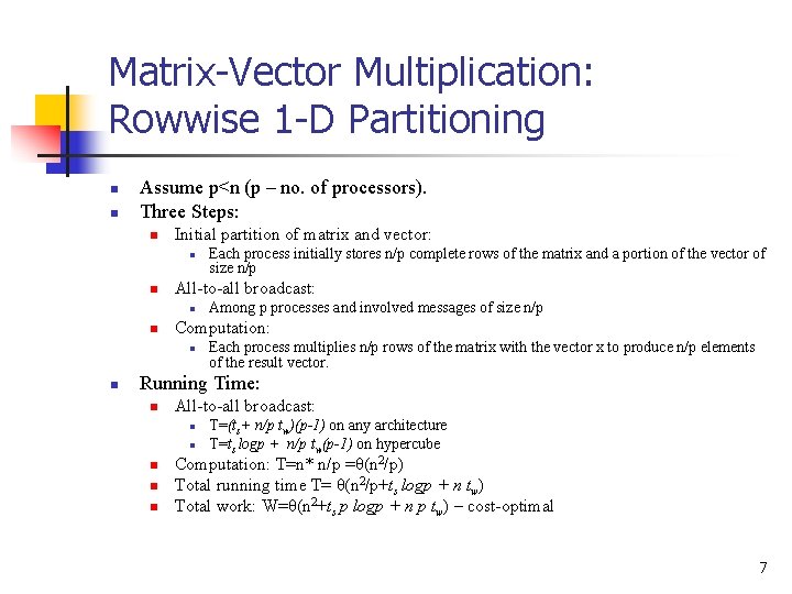 Matrix-Vector Multiplication: Rowwise 1 -D Partitioning n n Assume p<n (p – no. of