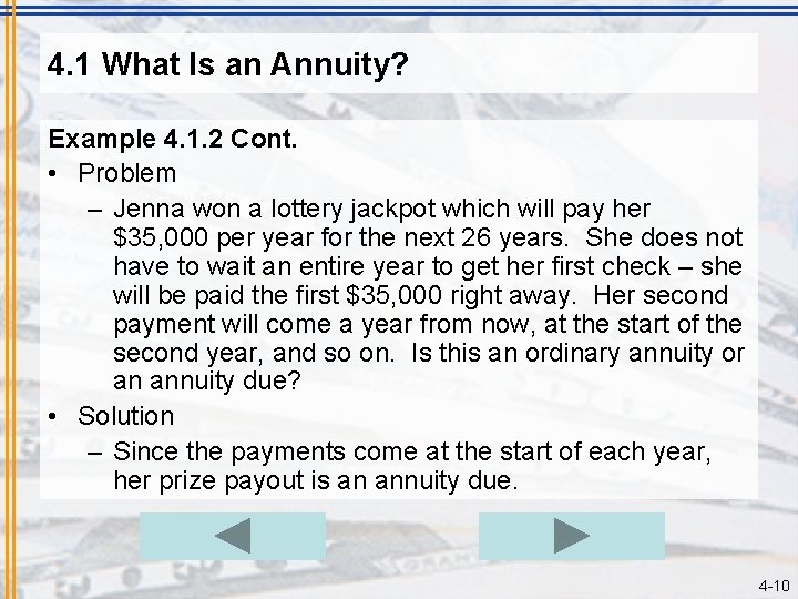 4. 1 What Is an Annuity? Example 4. 1. 2 Cont. • Problem –