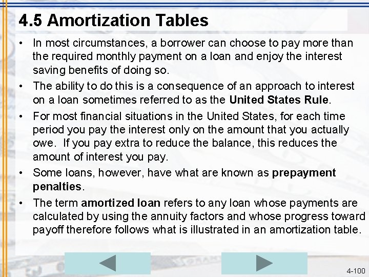 4. 5 Amortization Tables • In most circumstances, a borrower can choose to pay