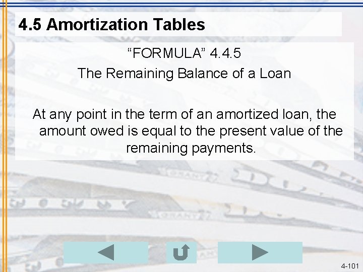 4. 5 Amortization Tables “FORMULA” 4. 4. 5 The Remaining Balance of a Loan