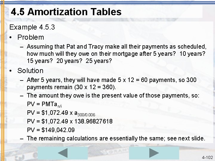 4. 5 Amortization Tables Example 4. 5. 3 • Problem – Assuming that Pat