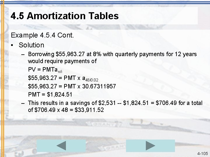 4. 5 Amortization Tables Example 4. 5. 4 Cont. • Solution – Borrowing $55,