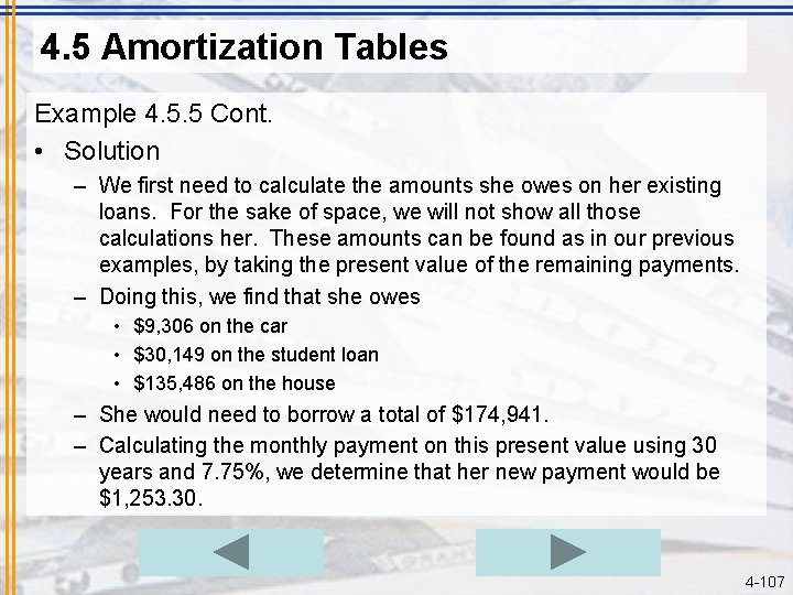 4. 5 Amortization Tables Example 4. 5. 5 Cont. • Solution – We first