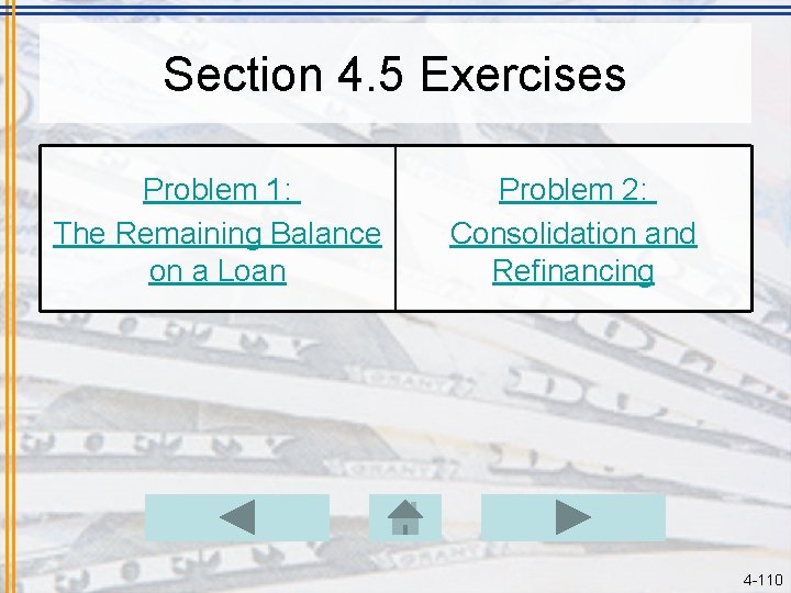 Section 4. 5 Exercises Problem 1: The Remaining Balance on a Loan Problem 2: