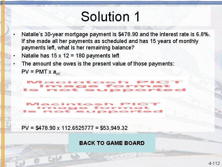 Solution 1 • • • Natalie’s 30 -year mortgage payment is $478. 90 and