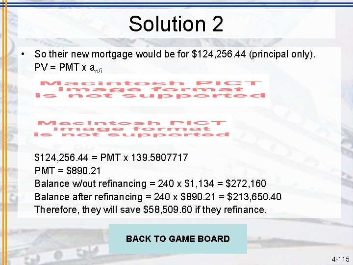 Solution 2 • So their new mortgage would be for $124, 256. 44 (principal