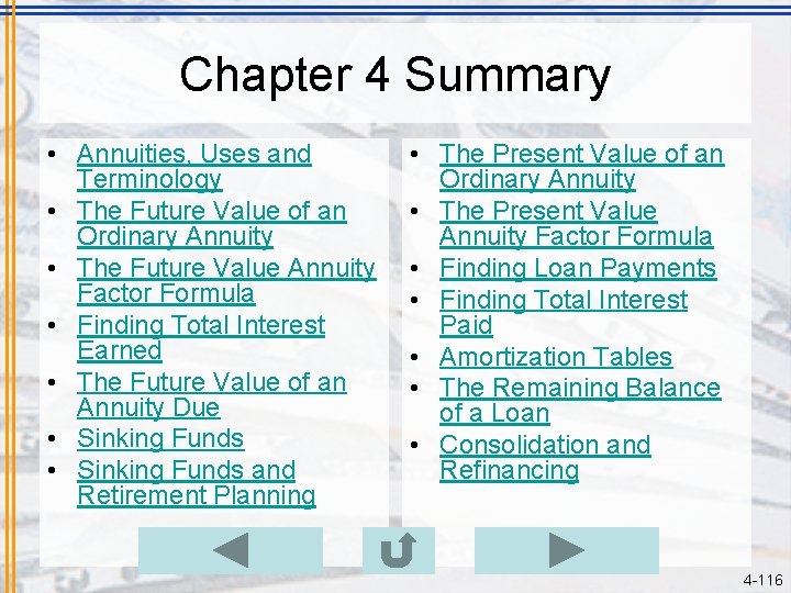 Chapter 4 Summary • Annuities, Uses and Terminology • The Future Value of an