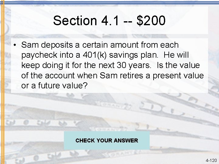 Section 4. 1 -- $200 • Sam deposits a certain amount from each paycheck