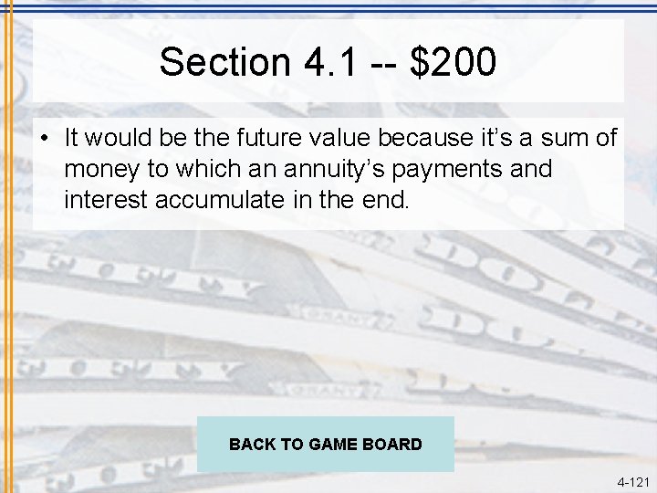 Section 4. 1 -- $200 • It would be the future value because it’s