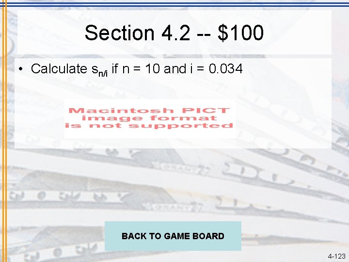 Section 4. 2 -- $100 • Calculate sn/i if n = 10 and i