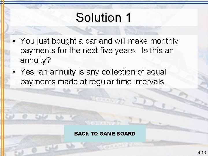 Solution 1 • You just bought a car and will make monthly payments for