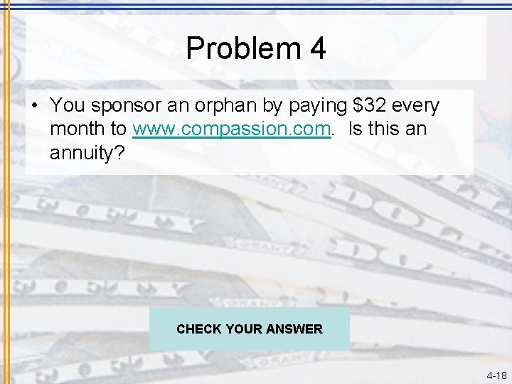 Problem 4 • You sponsor an orphan by paying $32 every month to www.