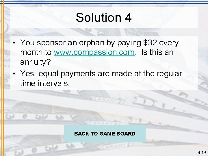 Solution 4 • You sponsor an orphan by paying $32 every month to www.