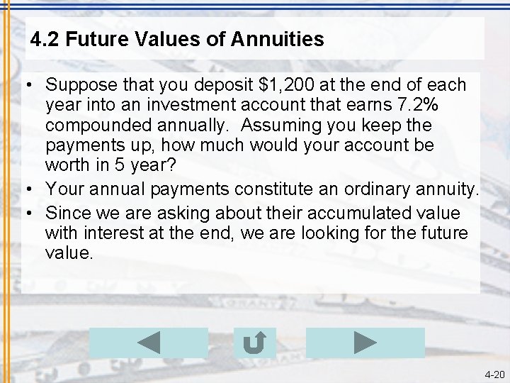 4. 2 Future Values of Annuities • Suppose that you deposit $1, 200 at