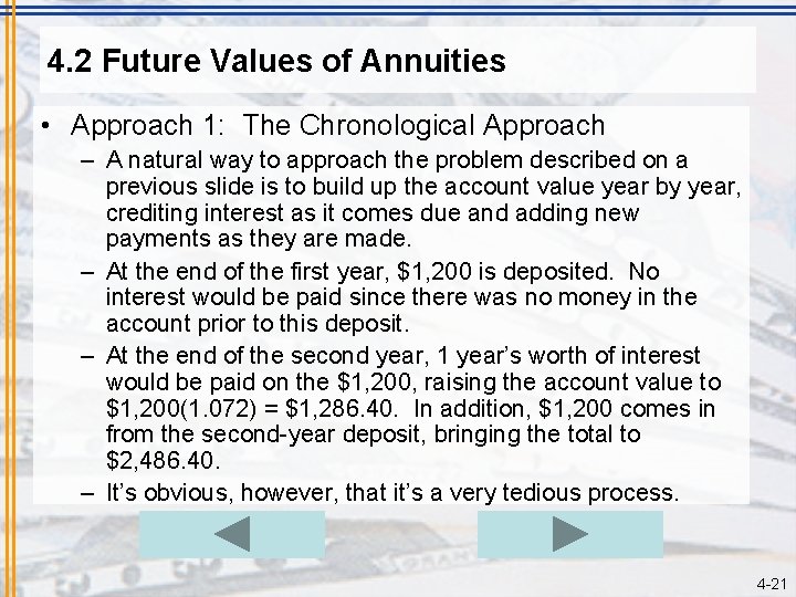 4. 2 Future Values of Annuities • Approach 1: The Chronological Approach – A