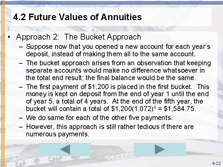 4. 2 Future Values of Annuities • Approach 2: The Bucket Approach – Suppose