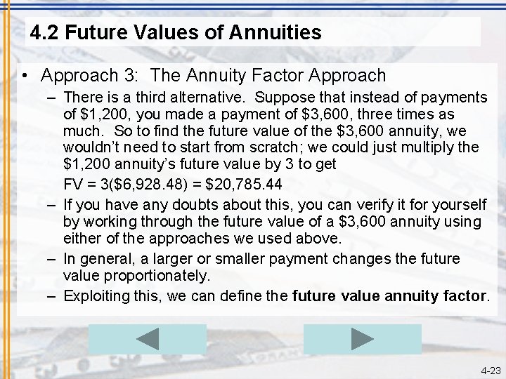 4. 2 Future Values of Annuities • Approach 3: The Annuity Factor Approach –