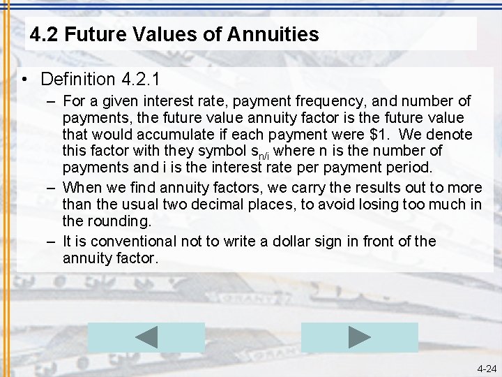 4. 2 Future Values of Annuities • Definition 4. 2. 1 – For a