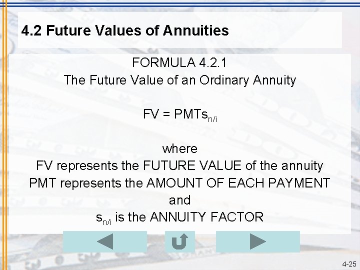 4. 2 Future Values of Annuities FORMULA 4. 2. 1 The Future Value of