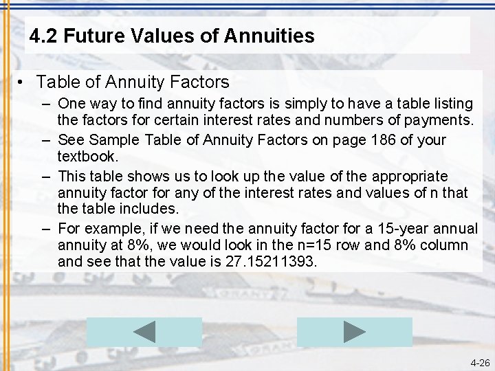 4. 2 Future Values of Annuities • Table of Annuity Factors – One way