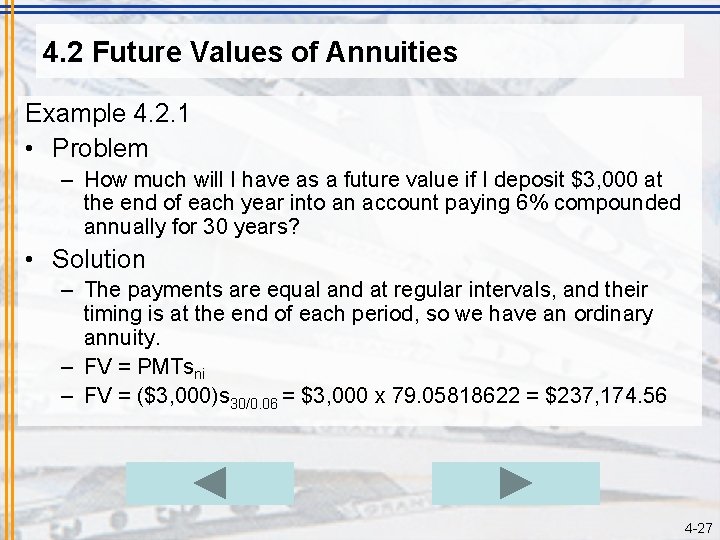 4. 2 Future Values of Annuities Example 4. 2. 1 • Problem – How