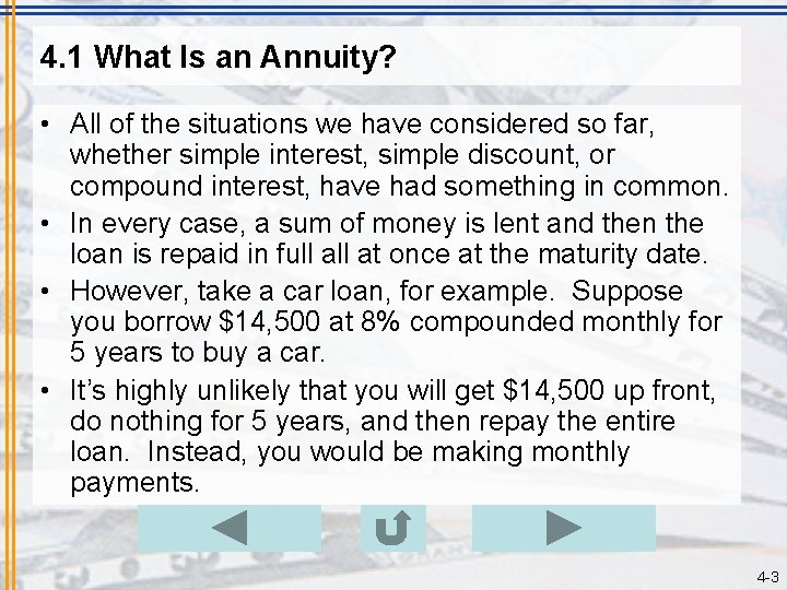 4. 1 What Is an Annuity? • All of the situations we have considered