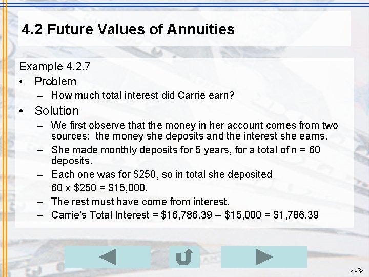 4. 2 Future Values of Annuities Example 4. 2. 7 • Problem – How