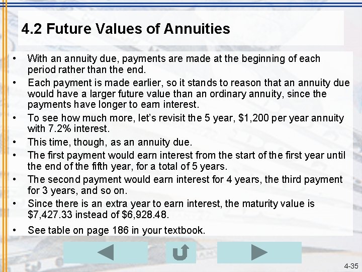 4. 2 Future Values of Annuities • • With an annuity due, payments are