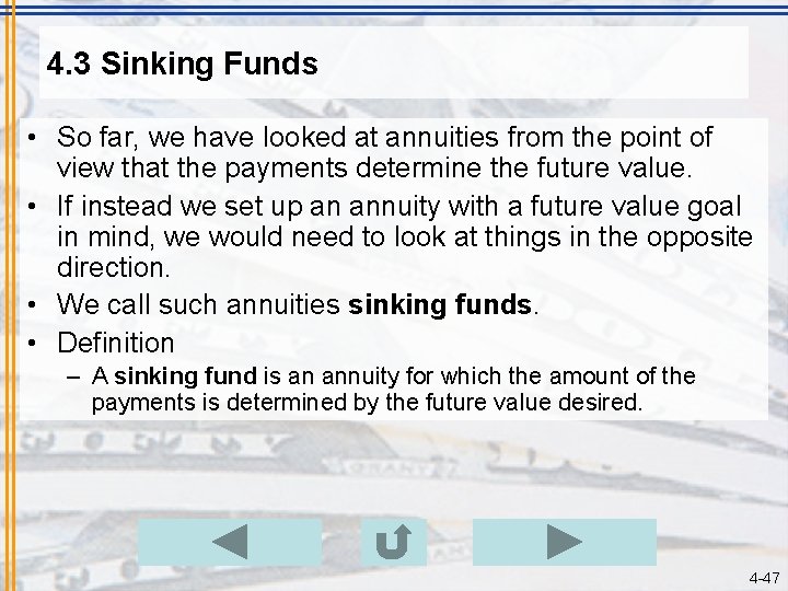 4. 3 Sinking Funds • So far, we have looked at annuities from the