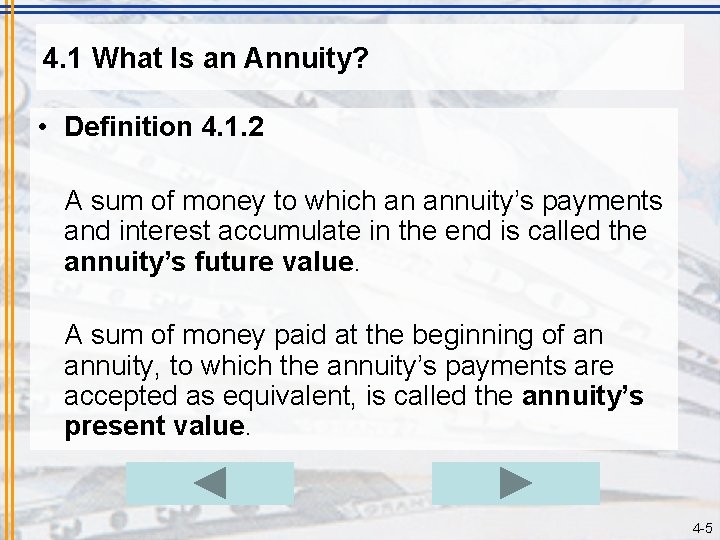 4. 1 What Is an Annuity? • Definition 4. 1. 2 A sum of