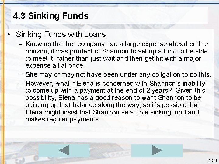 4. 3 Sinking Funds • Sinking Funds with Loans – Knowing that her company