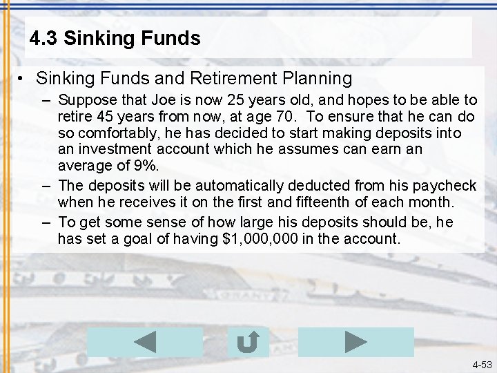 4. 3 Sinking Funds • Sinking Funds and Retirement Planning – Suppose that Joe