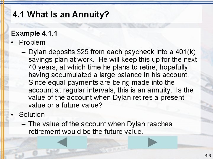 4. 1 What Is an Annuity? Example 4. 1. 1 • Problem – Dylan