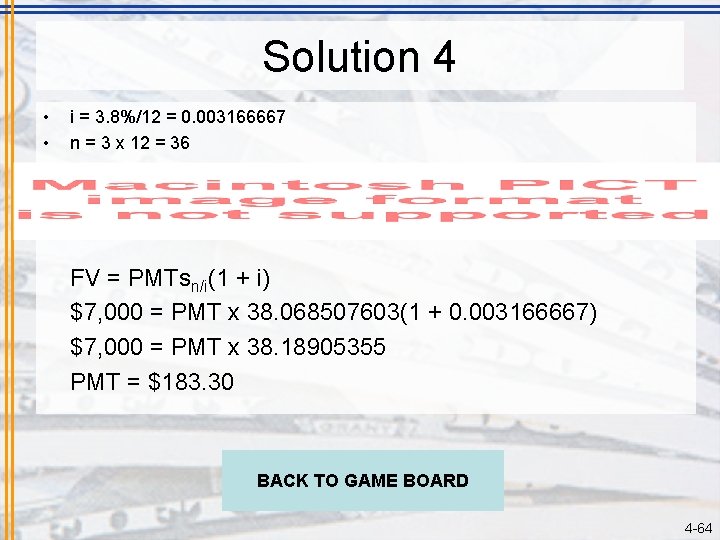 Solution 4 • • i = 3. 8%/12 = 0. 003166667 n = 3