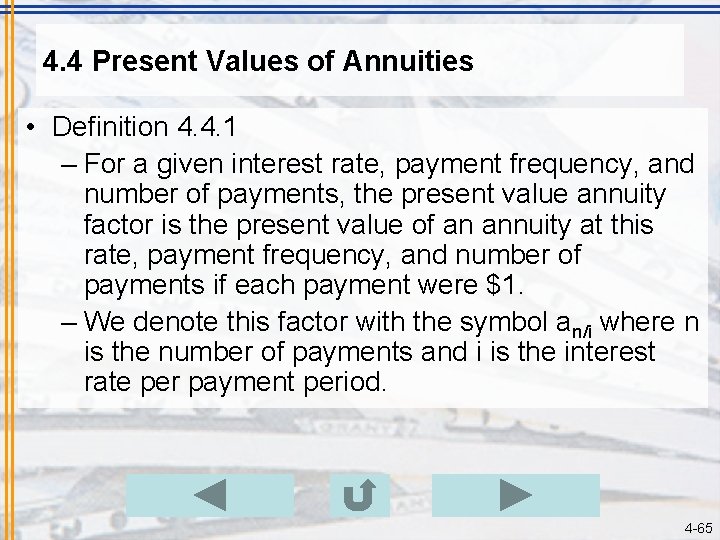 4. 4 Present Values of Annuities • Definition 4. 4. 1 – For a